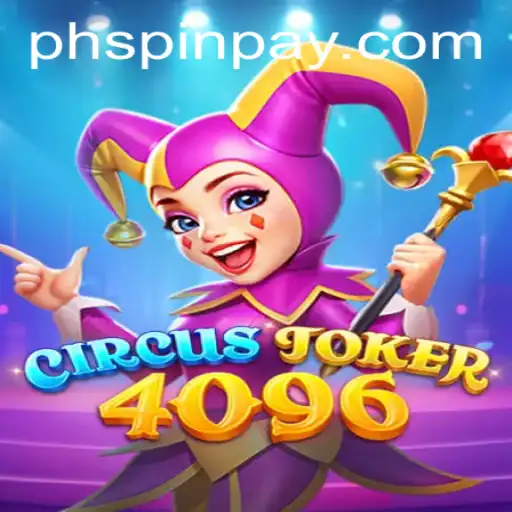 Discovering CircusJoker4096: A Novel Gaming Experience with PHSPIN.COM
