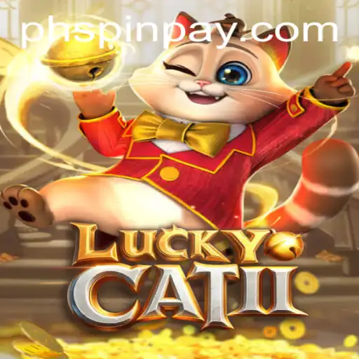 Exploring the Exciting World of LuckyCatII on PHSPIN.COM