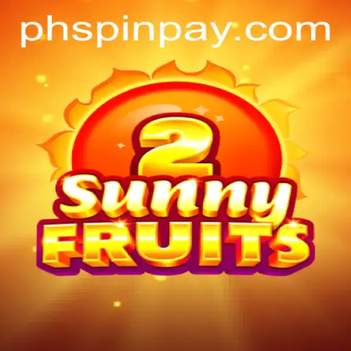 Discover the Excitement of SunnyFruits2 at PHSPIN.COM