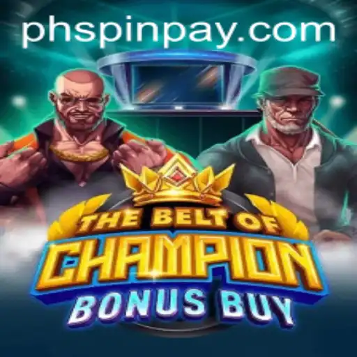 TheBeltOfChampionBonusBuy: A Dynamic Gaming Experience Unleashed by PHSPIN.COM
